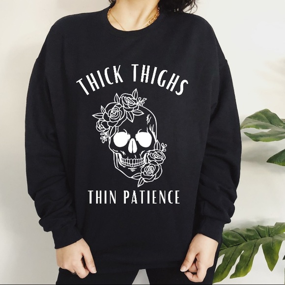 NEW Thick Thighs Thin Patience Skull Sweatshirt - Picture 2 of 5